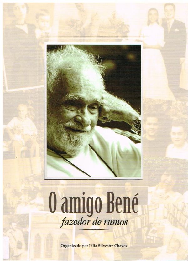 Amigo Bené, O - Fazedor de rumos
